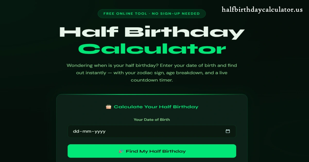 Half Birthday calculator